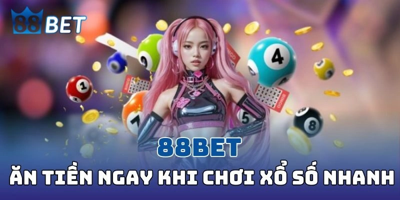 Làm giàu nhanh chóng cùng xổ số 88BET
